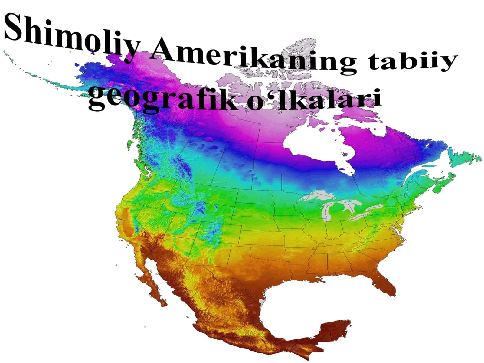 Shimoliy Amerikaning tabiiy geografik o‘lkalari