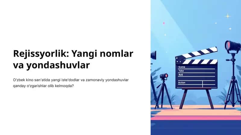 Rejissyorlik: Yangi nomlar va yondashuvlar