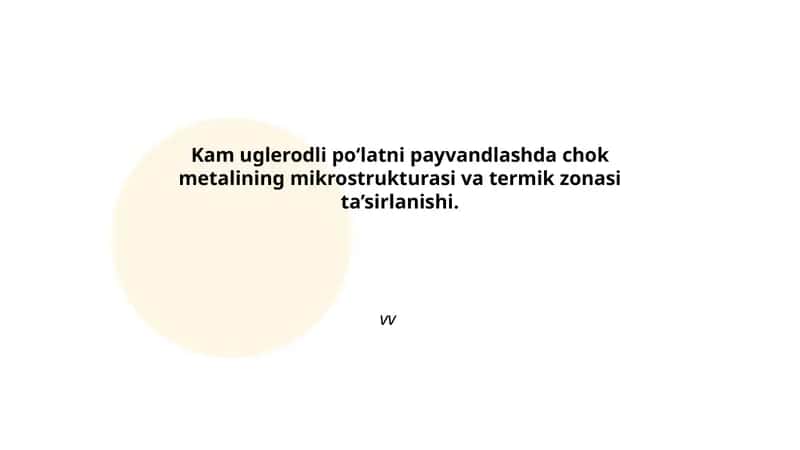 Kam uglerodli po‘latni payvandlashda chok metalining mikrostrukturasi va termik zonasi ta’sirlanishi