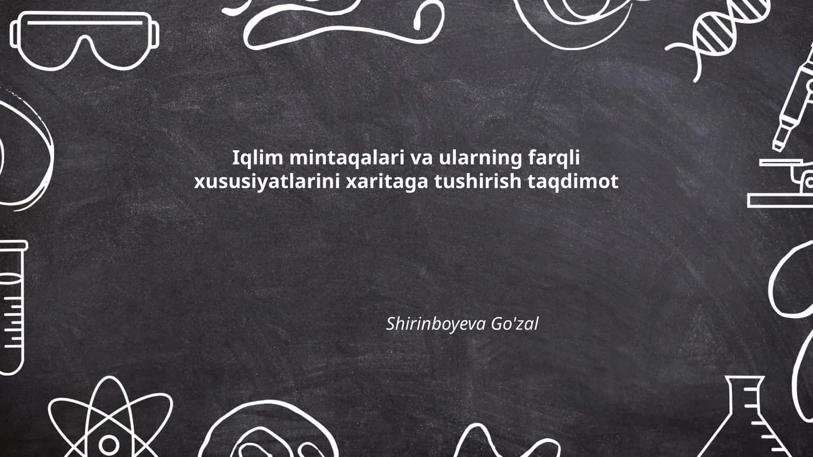 Iqlim mintaqalari va ularning farqli xususiyatlarini xaritaga tushirish taqdimot