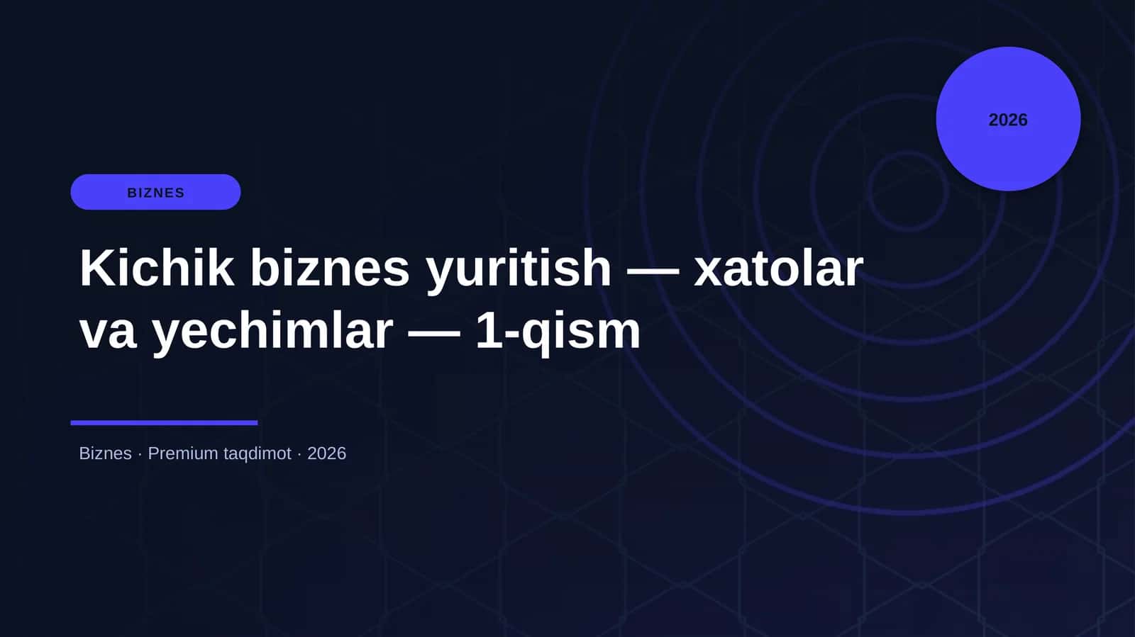 Kichik biznes yuritish — xatolar va yechimlar — 1-qism