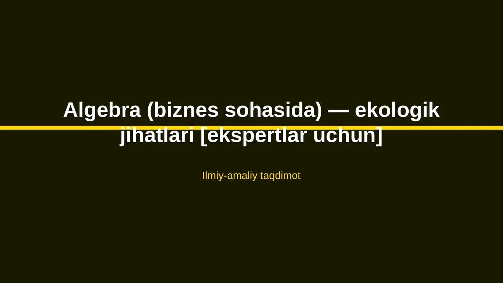 Algebra (biznes sohasida) — ekologik jihatlari [ekspertlar uchun]