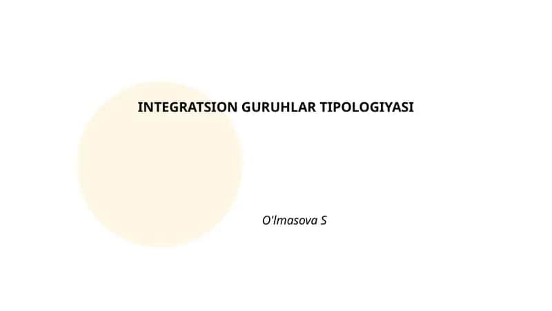 INTEGRATSION GURUHLAR TIPOLOGIYASI