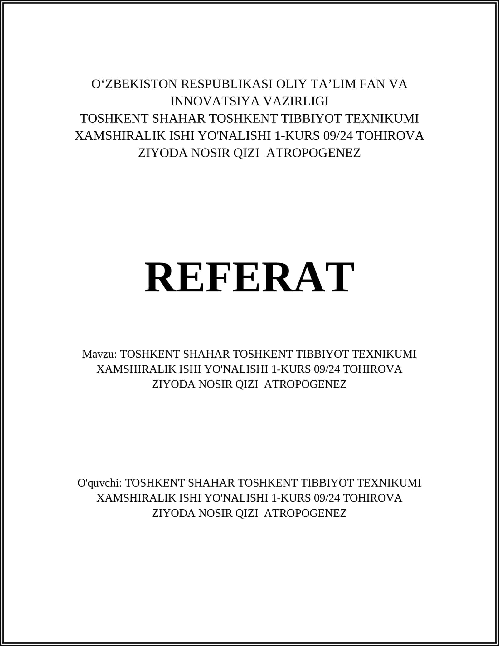 TOSHKENT SHAHAR TOSHKENT TIBBIYOT TEXNIKUMI XAMSHIRALIK ISHI YO'NALISHI 1-KURS 09/24 TOHIROVA ZIYODA NOSIR QIZI ATROPOGENEZ