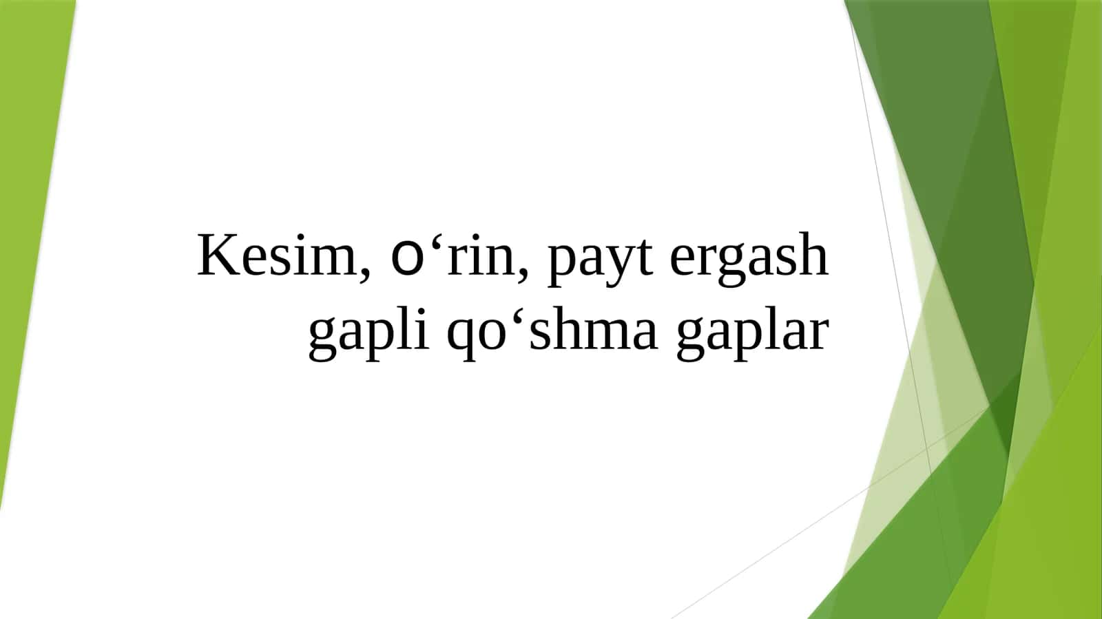 Kesim,oʻrin,paytergashgapliqoʻshmagaplar