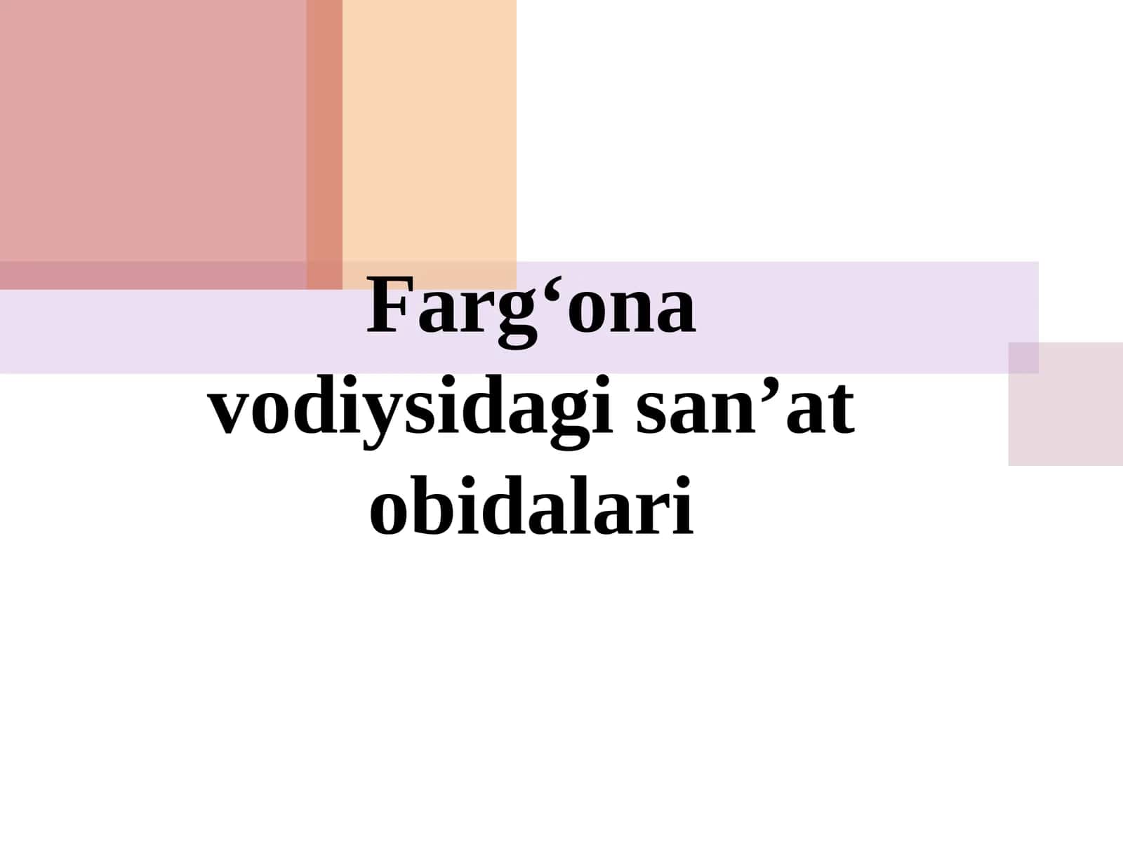 Farg'ona vodiysidagi san'at obidalari.