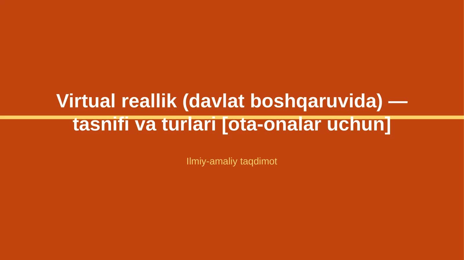 Virtual reallik (davlat boshqaruvida) — tasnifi va turlari [ota-onalar uchun]