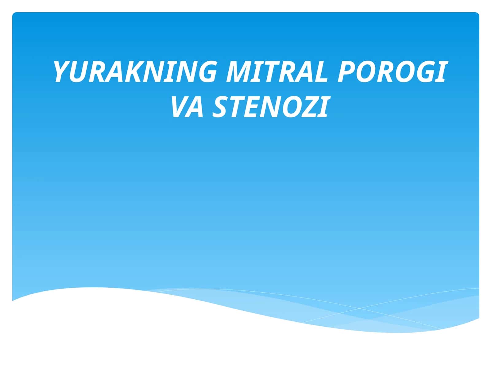 YURAKNING MITRAL POROGI VA STENOZI