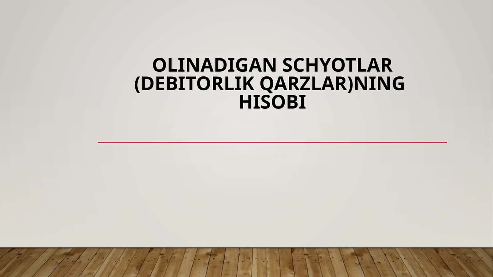 OLINADIGAN SChYoTLAR (DEBITORLIK QARZLAR)NING HISOBI