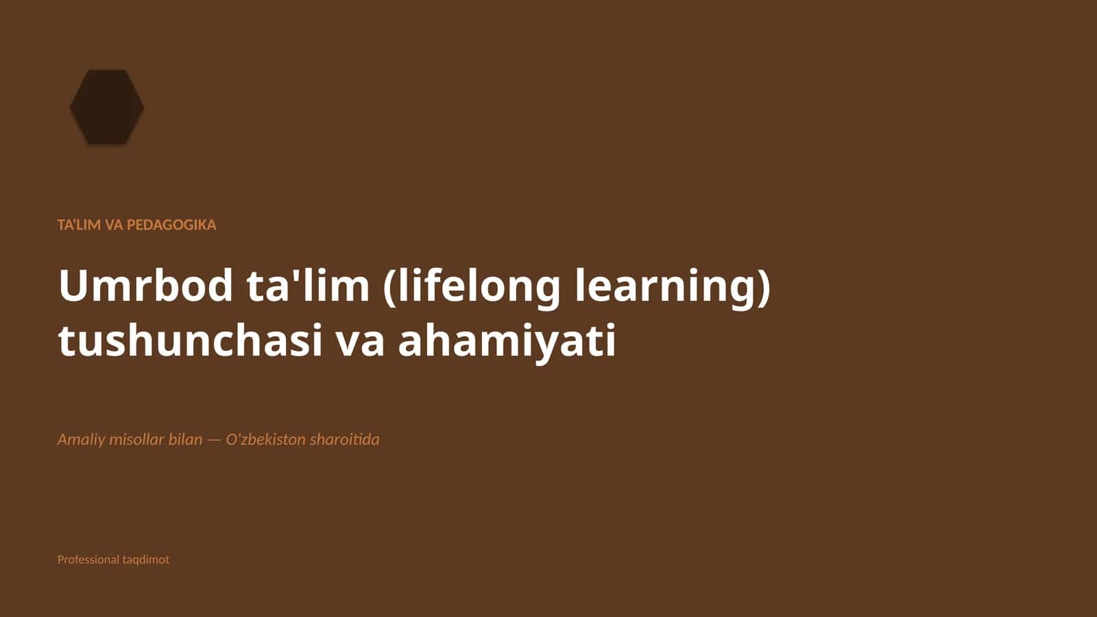 Umrbod ta'lim (lifelong learning) tushunchasi va ahamiyati