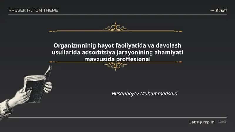 Organizmninig hayot faoliyatida va davolash usullarida adsorbtsiya jarayonining ahamiyati