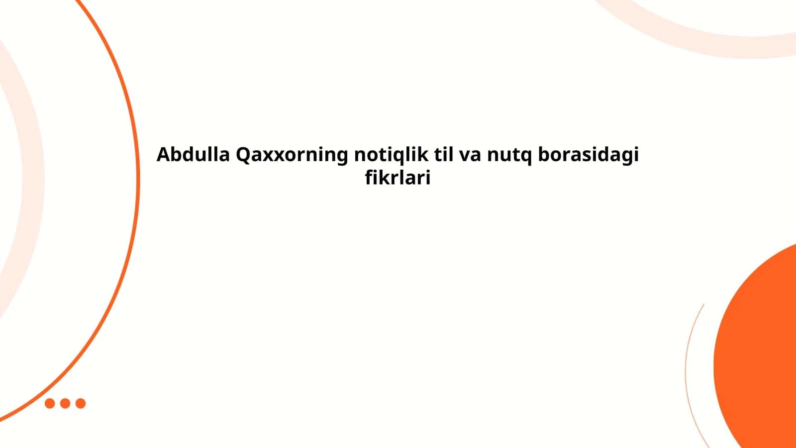 Abdulla Qaxxorning notiqlik til va nutq borasidagi fikrlari