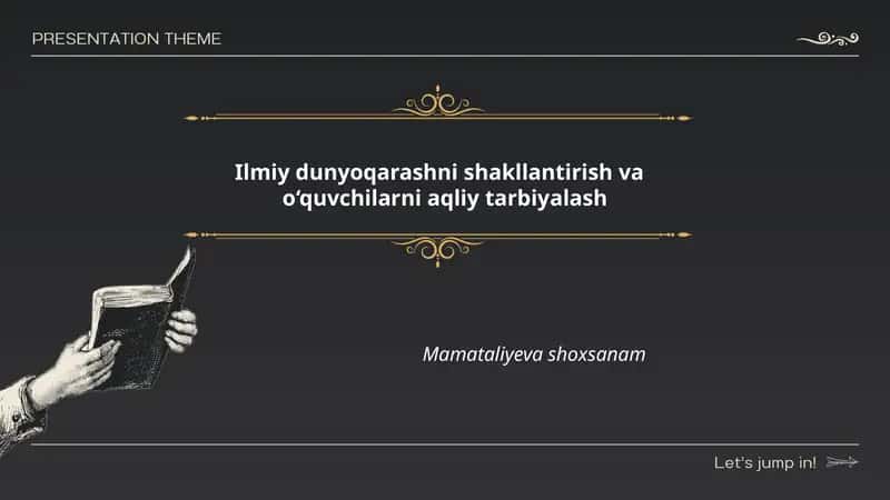 Ilmiy dunyoqarashni shakllantirish va o‘quvchilarni aqliy tarbiyalash