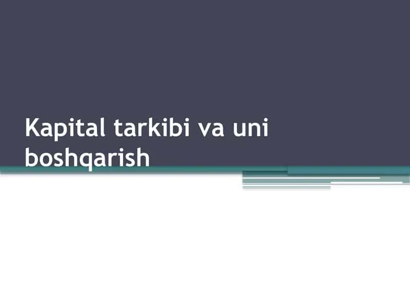 Kapital tarkibi va uni boshqarish