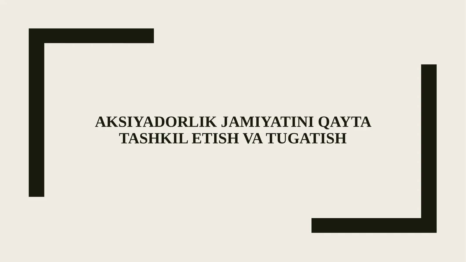 Aksiyadorlik jamiyatini qayta tashkil etish va tugatish