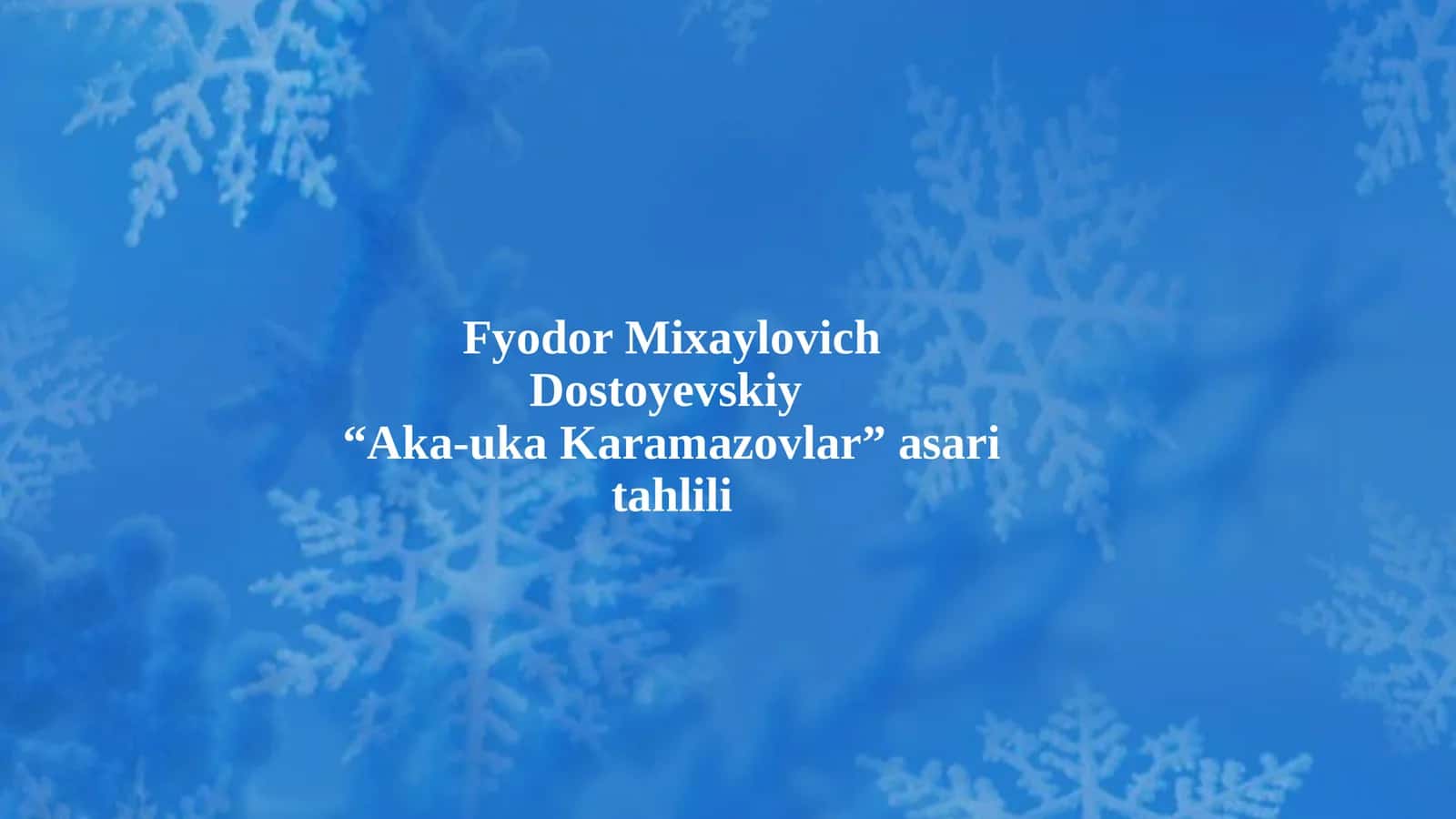 Fyodor Mixaylovich Dostoyevskiy “Aka-uka Karamazovlar” asari tahlili