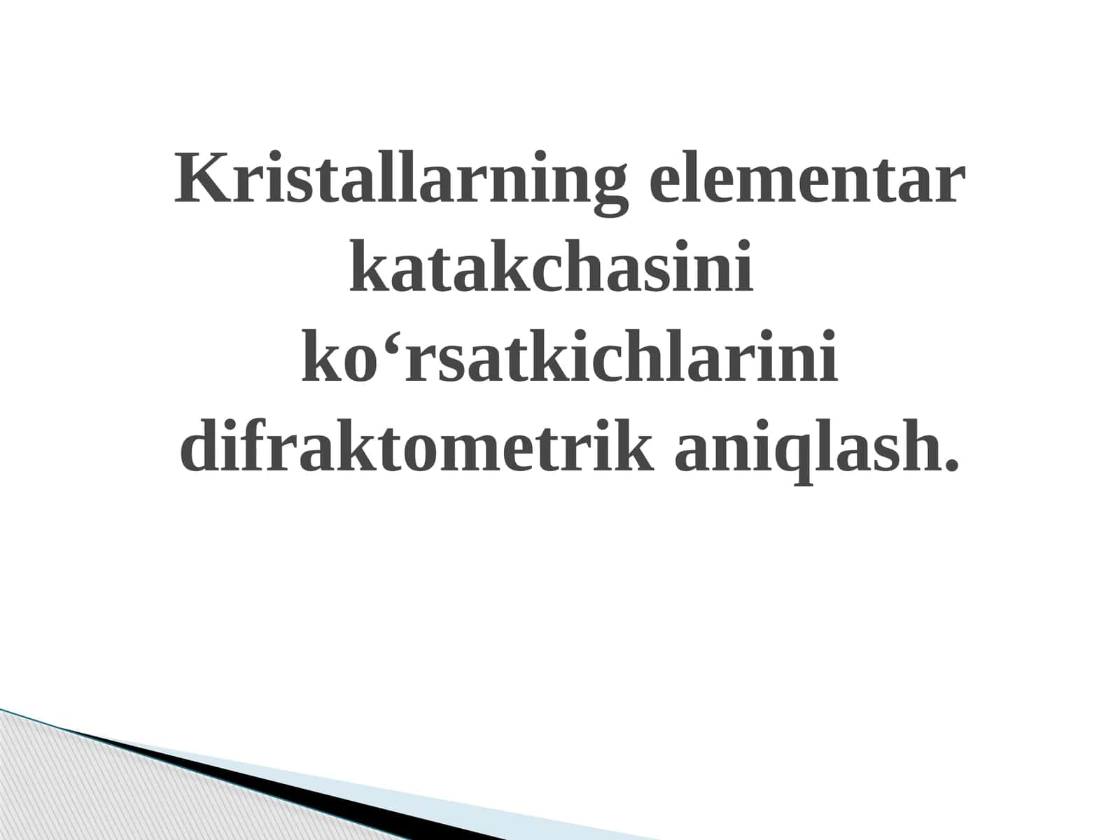 Kristallarning elementar katakchasi, nikorosatkichlarini difraktometrik aniqlash
