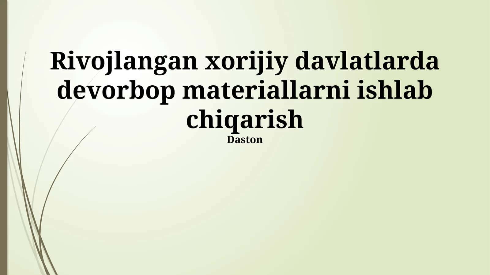 Rivojlangan xorijiy davlatlarda devorbop materiallarni ishlab chiqarish