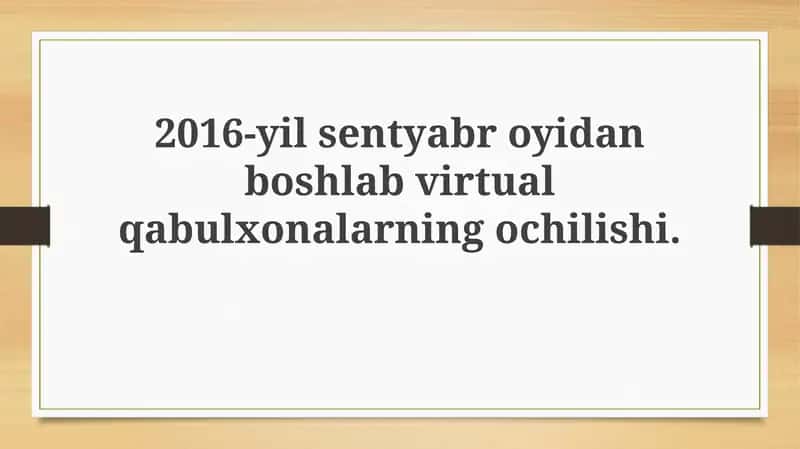 Virtual qabulxonaning ochilishi (2016-yil sentabrdan)