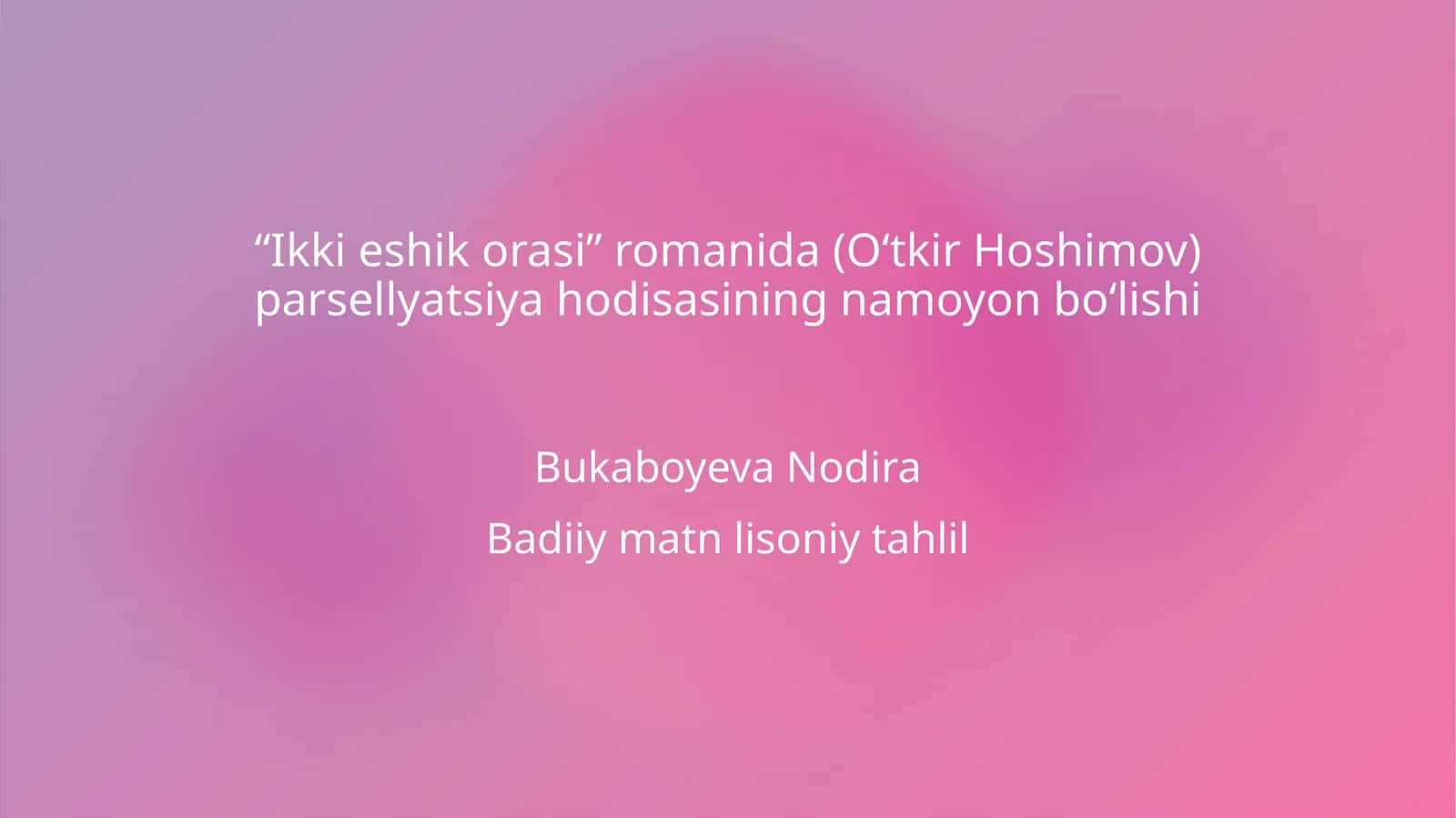 "Ikkieshikorasi" romanida (O‘tkir Hoshimov) parsellyatsiyahodisasi ning namoyon bo‘lishi