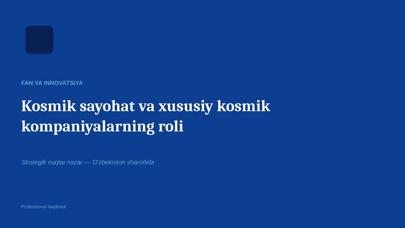 Kosmik sayohat va xususiy kosmik kompaniyalarning roli