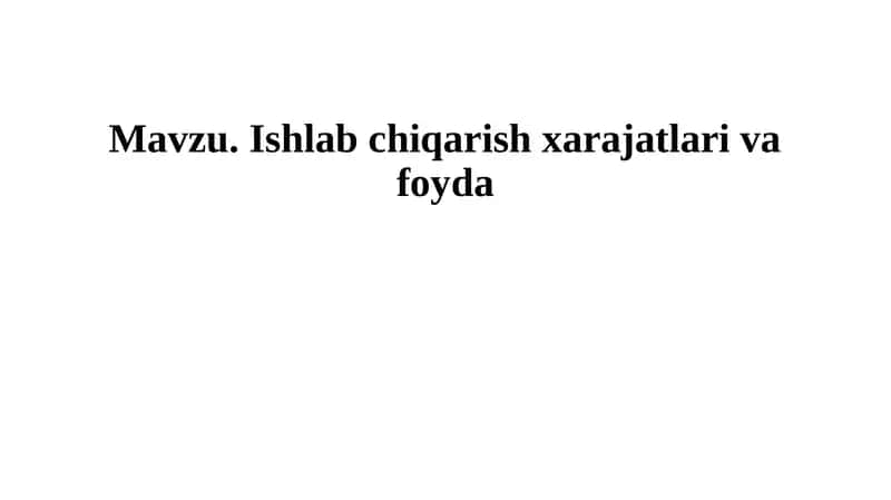 Ishlabchiqarishxarajatlarivafoyda