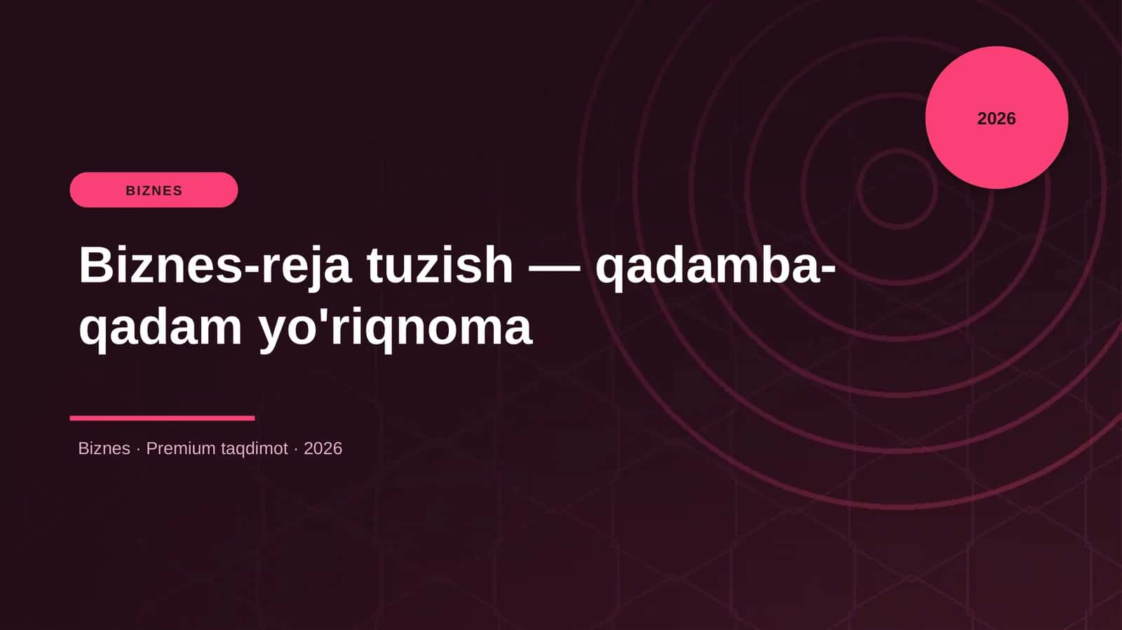 Biznes-reja tuzish — qadamba-qadam yo'riqnoma