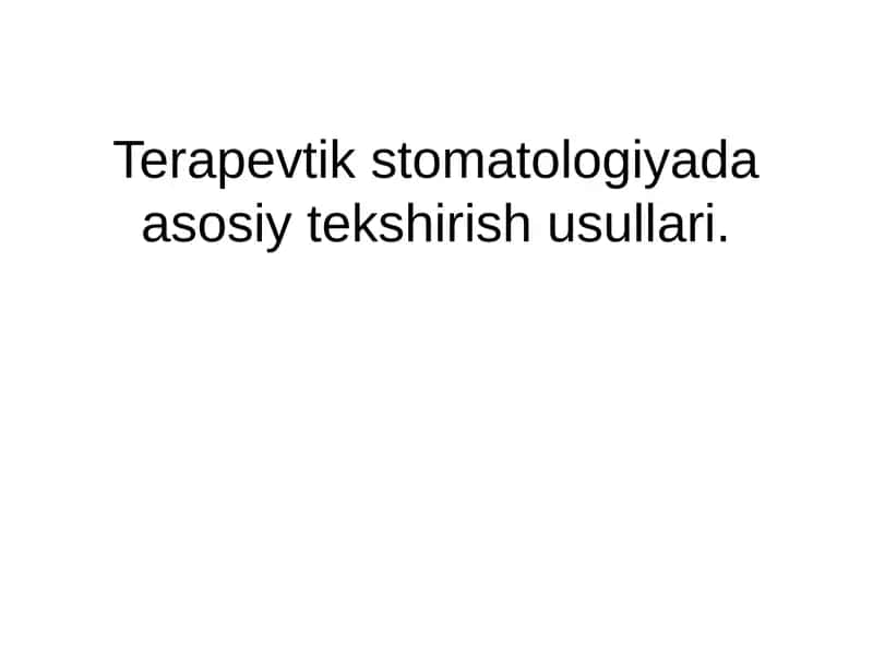 Terapevtik stomatologiyada asosiy tekshirish usullari
