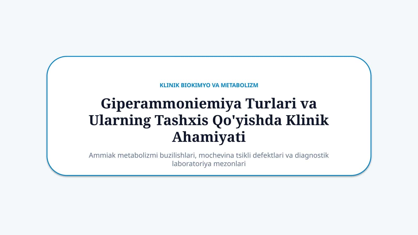 Giperammoniemiya turlari va klinik diagnostik ahamiyati — 15 slayd