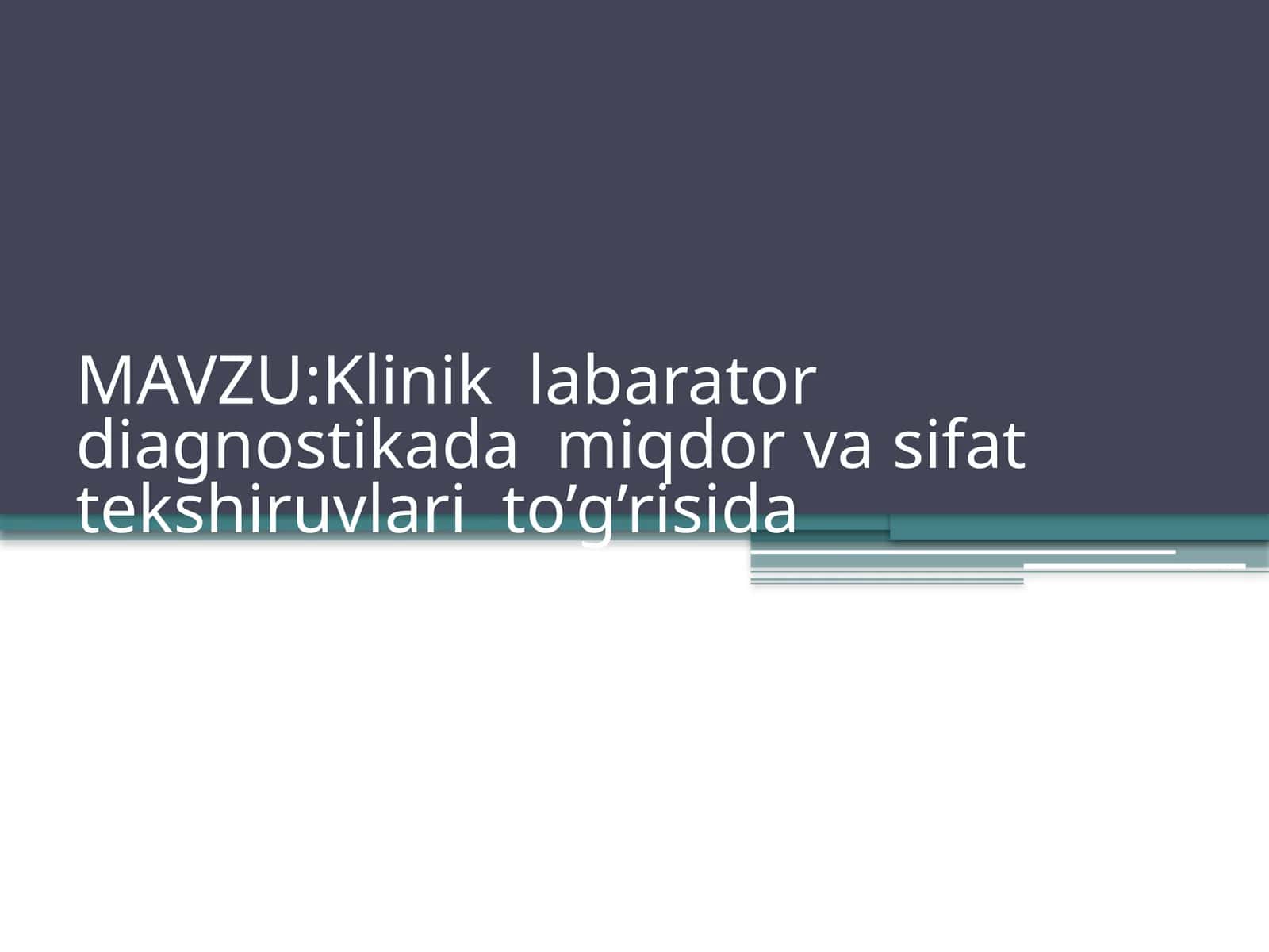 Klinik labarator diagnostikada miqdor va sifat tekshiruvlari