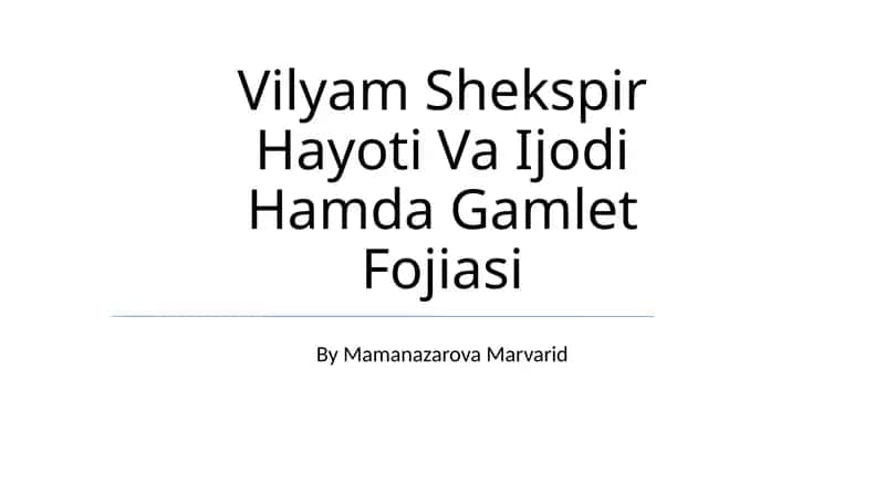 Vilyam Shekspir Hayoti Va Ijodi Hamda Gamlet Fojiasi