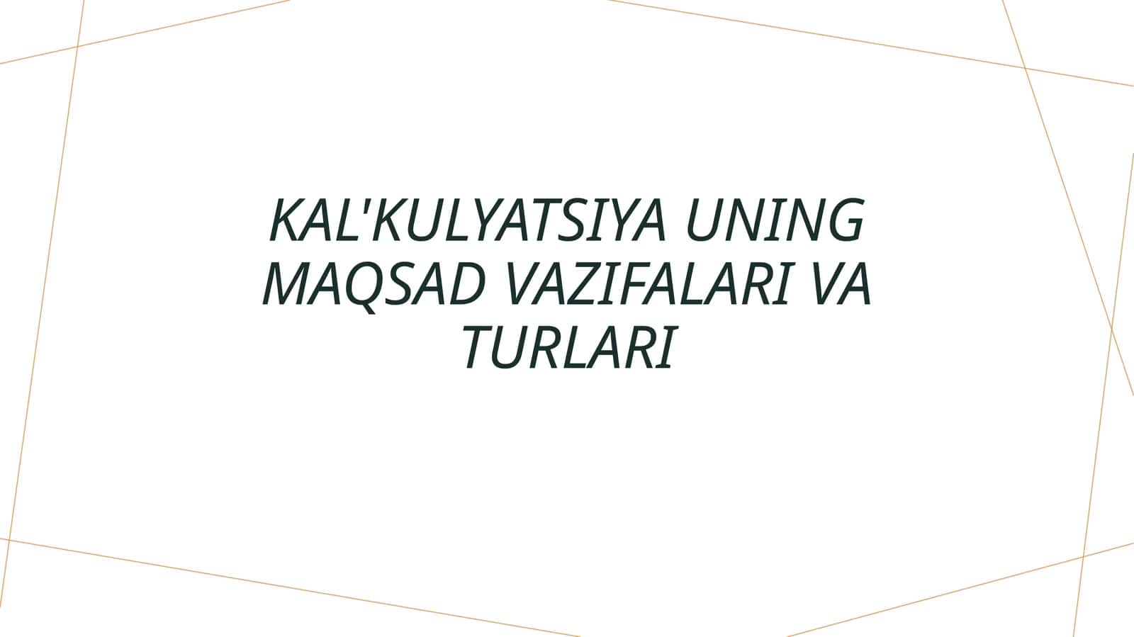 Kalkulyatsiya uning maqsad vazifalari va turlari