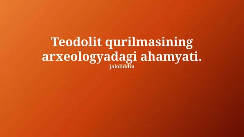 Teodolit arxeologiyada: asoslar, usullar va afzalliklar