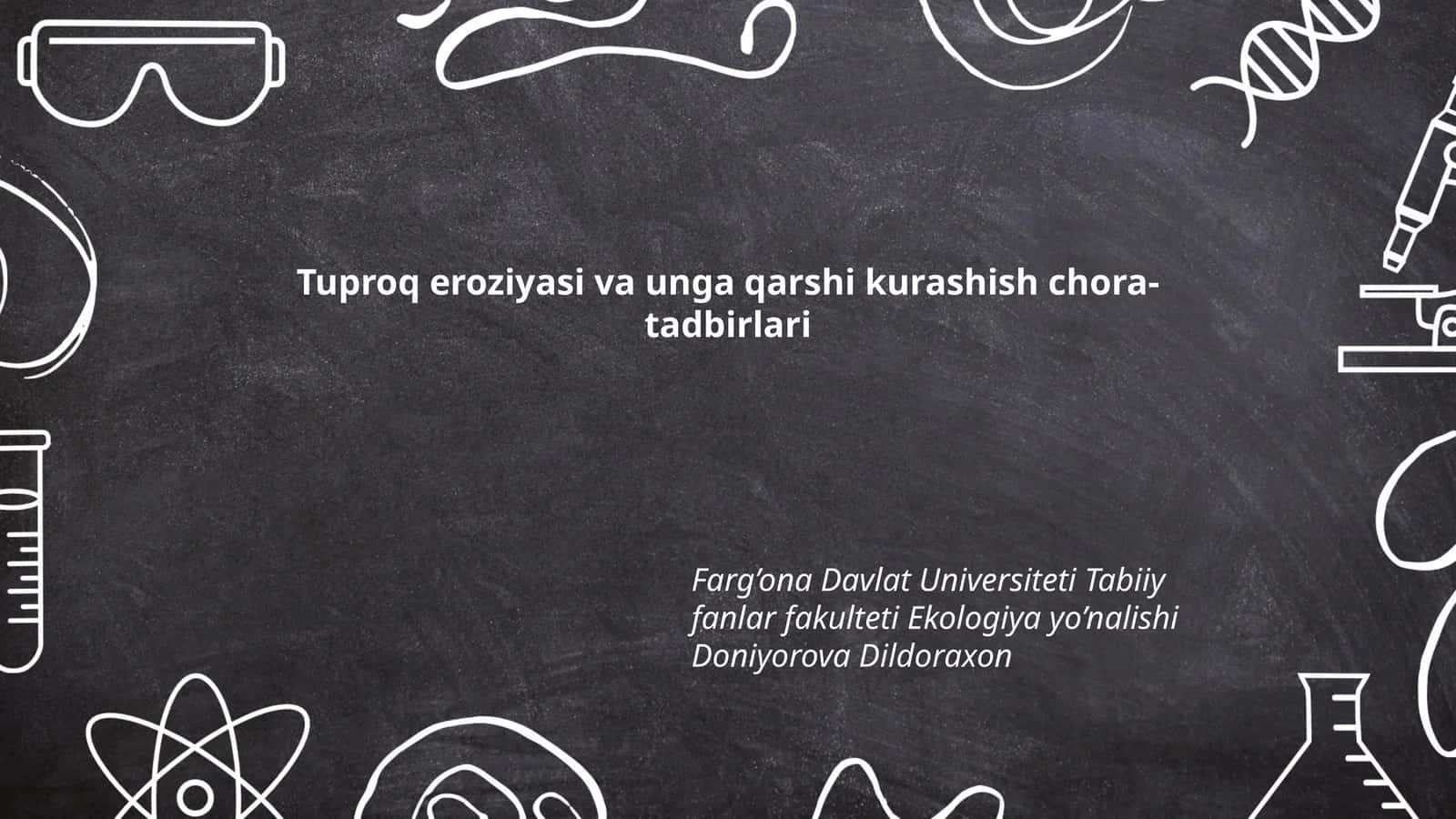 Tuproq eroziyasi va unga qarshi kurashish chora-tadbirlari