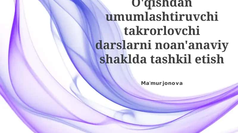 O'qishdan umumlashtiruvchi takrorlovchi darslarni noan'anaviy shaklda tashkil etish. Turli o'quv uslublarini, o'quv materiallari va mashg'ulotlar bilan darslarni tuzing