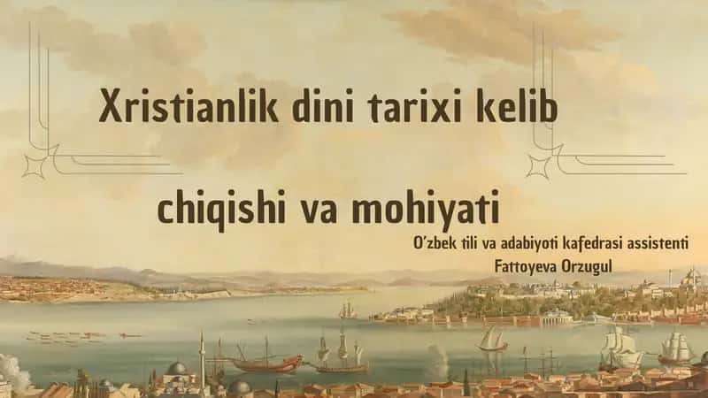 Xristianlikning Tarixi va Kelib Chiqishi