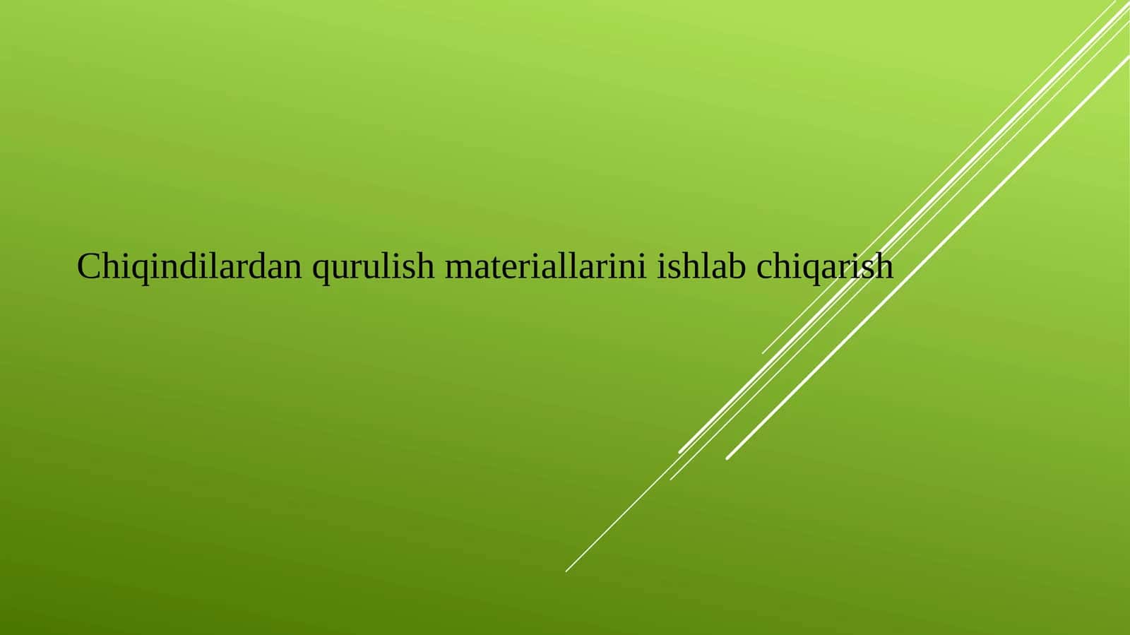 Chiqindilardan qurilish materiallarini ishlab chiqarish