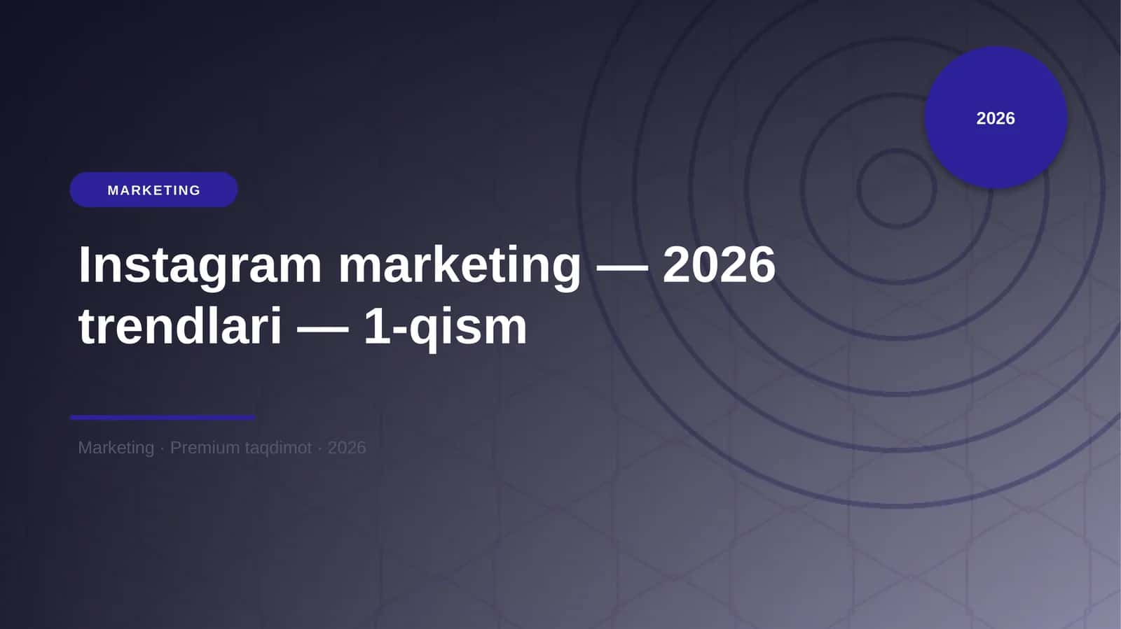 Instagram marketing — 2026 trendlari — 1-qism