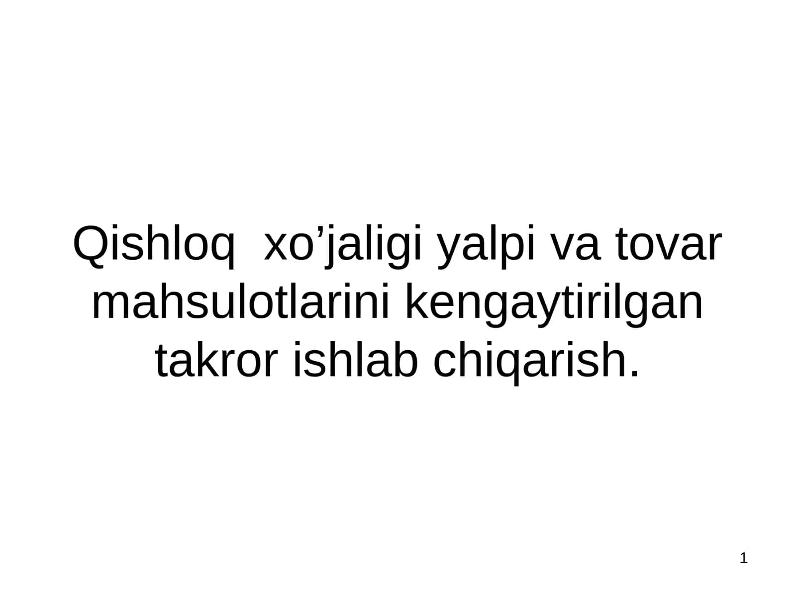 Qishloq xo’jaligi yalpi va tovar mahsulotlari