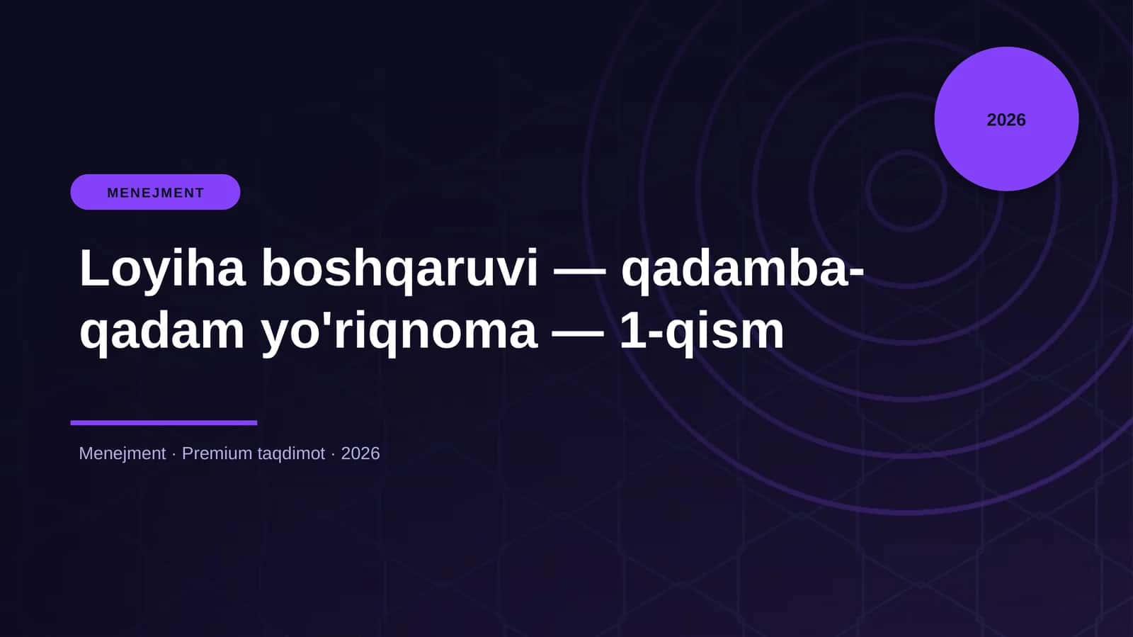 Loyiha boshqaruvi — qadamba-qadam yo'riqnoma — 1-qism