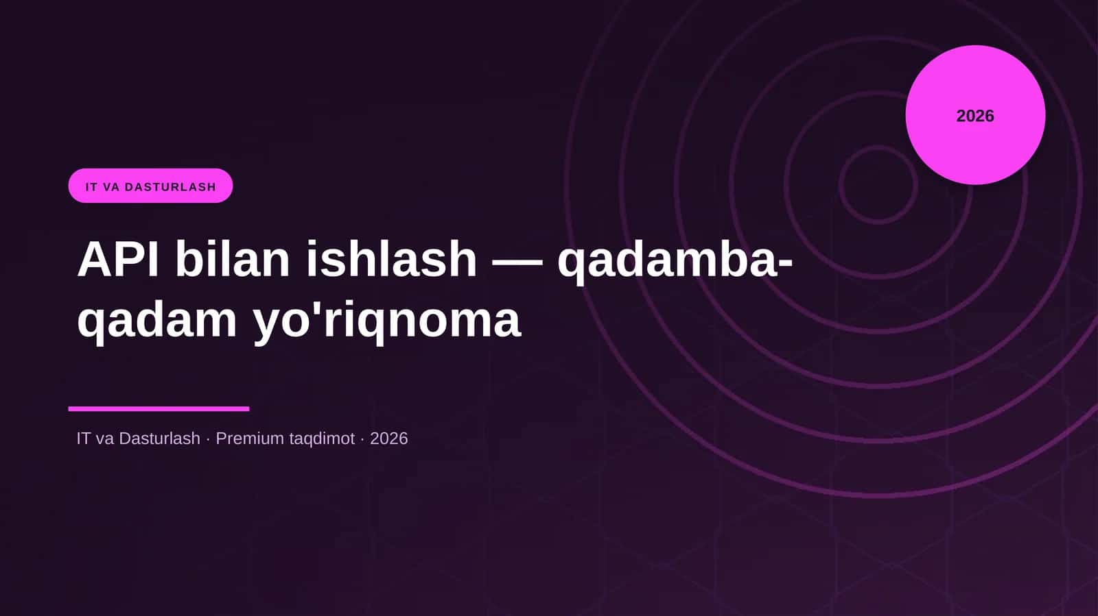 API bilan ishlash — qadamba-qadam yo'riqnoma