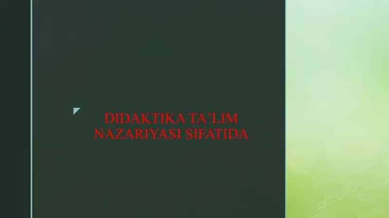 DIDAKTIKA TAʼLIM NAZARIYASI SIFATIDA