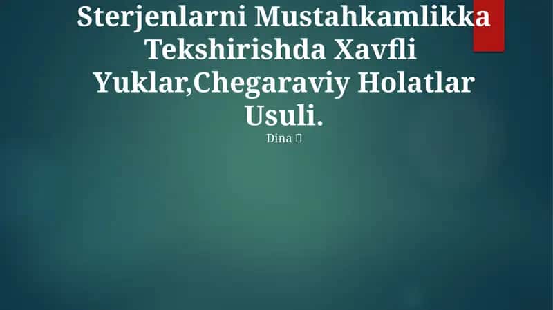 Sterjenlarni Mustahkamlikka Tekshirishda Xavfli Yuklar, Chegaraviy Holatlar Usuli