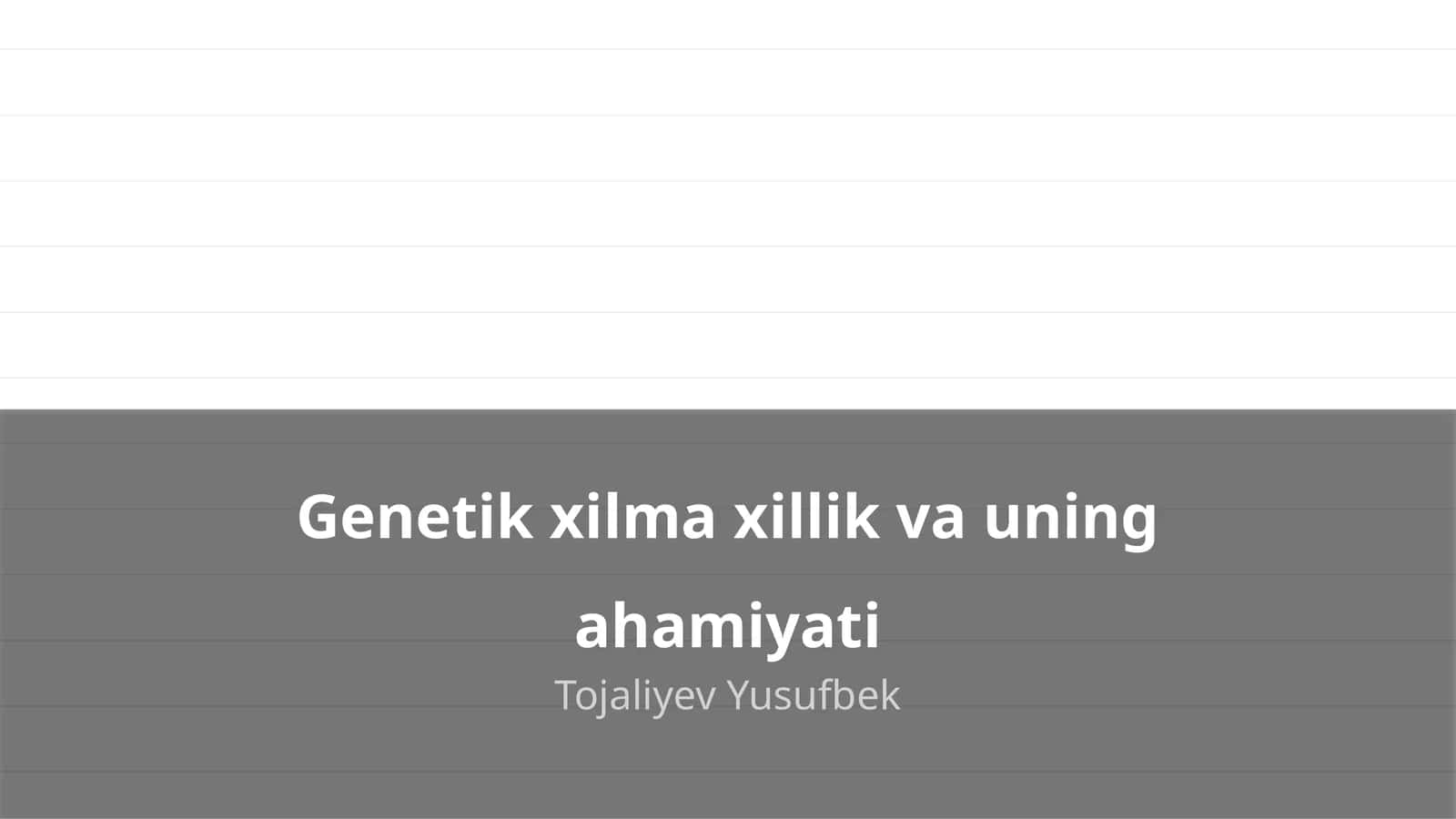 Genetik xilma xillik va uning ahamiyati