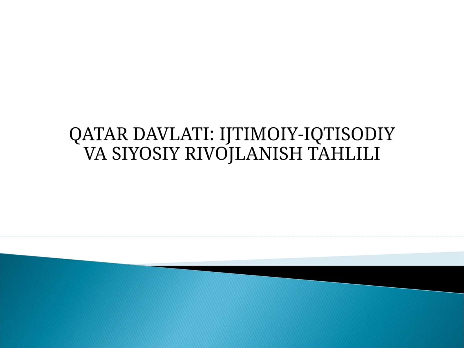 Qatar Davlati: Ijtimoiy-iqtisodiy va siyosiy rivojlanish tahlili