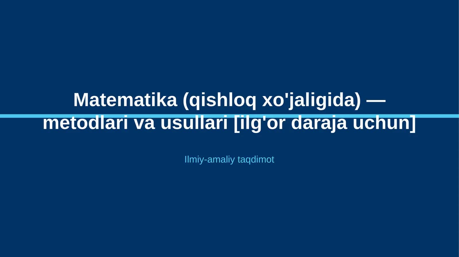 Matematika (qishloq xo'jaligida) — metodlari va usullari [ilg'or daraja uchun]