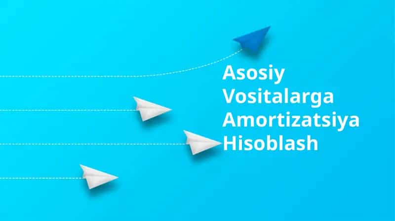 Asosiy Vositalarga Amortizatsiya Hisoblash