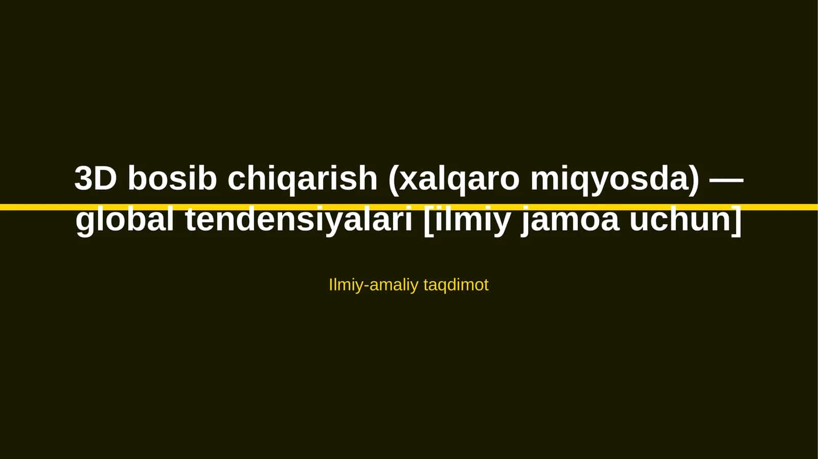 3D bosib chiqarish (xalqaro miqyosda) — global tendensiyalari [ilmiy jamoa uchun]