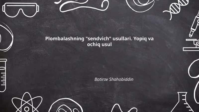 Plombalashning "sendvich" usullari. Yopiq va ochiq usul