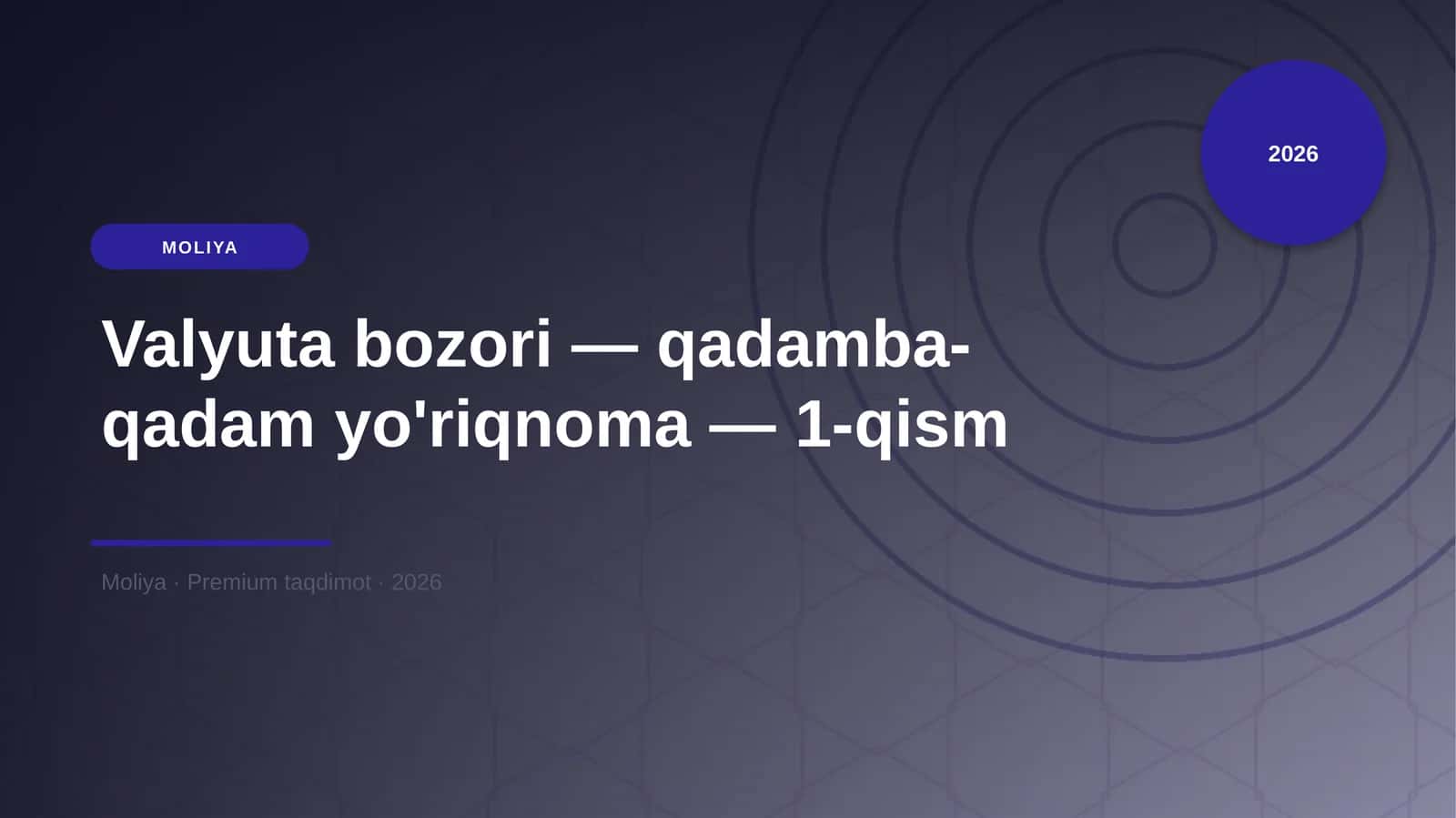 Valyuta bozori — qadamba-qadam yo'riqnoma — 1-qism